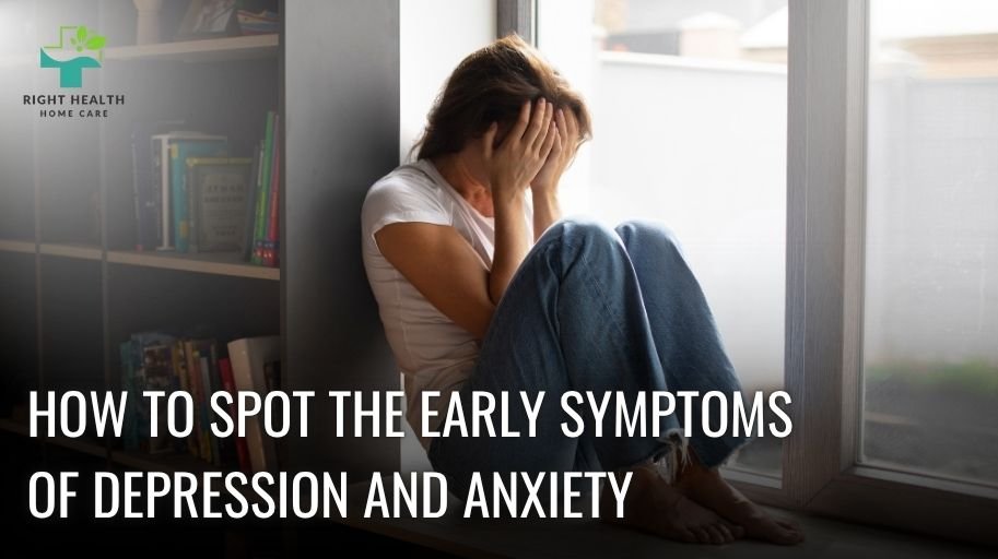 How to Spot the Early Symptoms of Depression and Anxiety